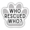 Who Rescued Who Sticker